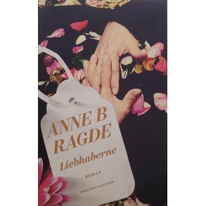 Anne B. Ragde - Liebhaberne (Innb.)