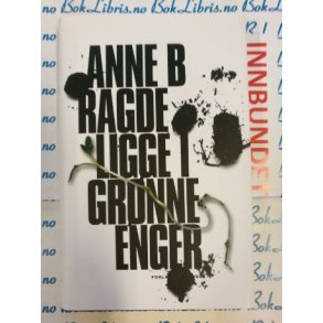 Anne B. Ragde - Ligge i grnne enger