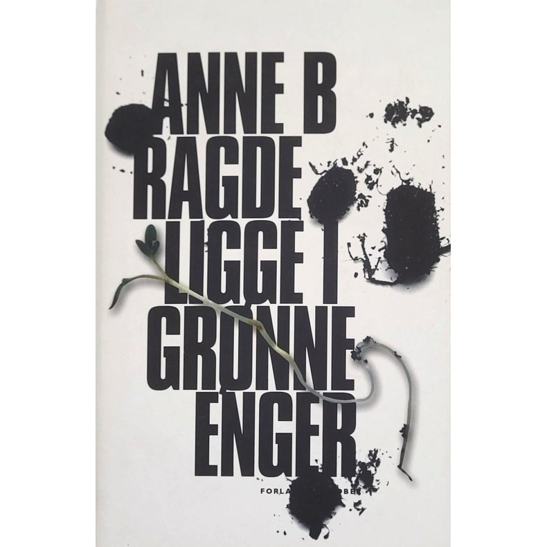 Anne B. Ragde - Ligge i grnne enger