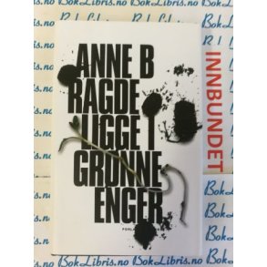 Anne B. Ragde - Ligge i grnne enger (Innb)