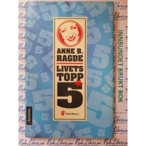 Anne B. Ragde - Livets topp 5