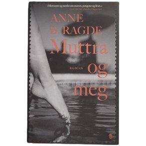 Anne B. Ragde - Muttra og meg