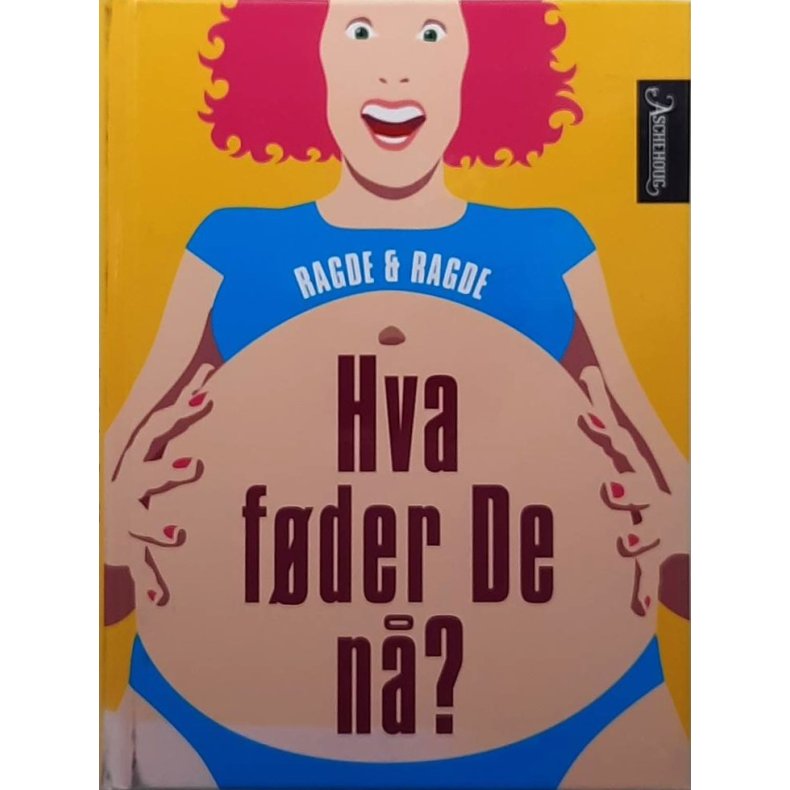Anne B. Ragde og Sigrid Ragde - Hva f�der De n�? (Innbundet)