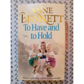 Anne Bennett - To Have And To hold