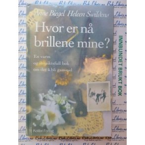Anne Biegel og Heleen Swildens - Hvor er n brillene mine?