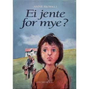 Anne Bjrkli - Ei jente for mye?