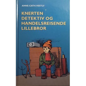 Anne-Cath. Vestly - Knerten detektiv og handelsreisende lillebror