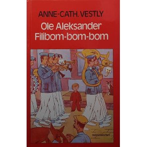 Anne-Cath. Vestly - Ole Aleksander Filibom-bom-bom (Innbundet)