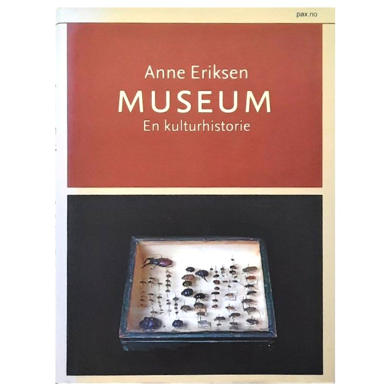 Anne Eriksen - Museum - en kulturhistorie (Innbundet)