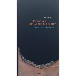 Anne Fogt - Eventyret som aldri tar slutt (Innbundet)