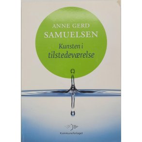 Anne Gerd Samuelsen - Kunsten i tilstedevrelse