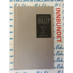 Anne Grete Hollup - Maria og knivmakeren (I)