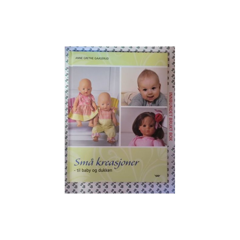 Anne Grethe Gaaserud - Sm� kreasjoner - til baby og dukken