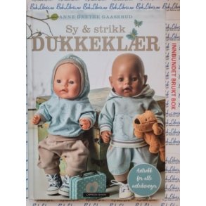 Anne Grethe Gaaserud - Sy og strikk dukkeklr (Innbundet)