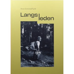 Anne Grimstad Fjeld - Langs leden - Innbundet
