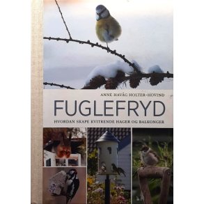 Anne Hav�g Holter-Hovind - Fuglefryd (Innbundet)