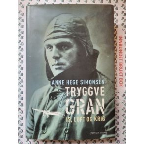 Anne Hege Simonsen - Tryggve Gran - Is, luft og krig (Innb.)