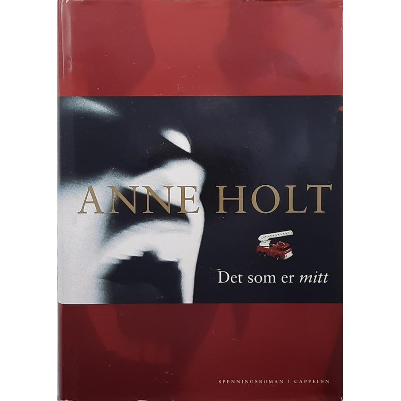 Anne Holt - Det som er mitt