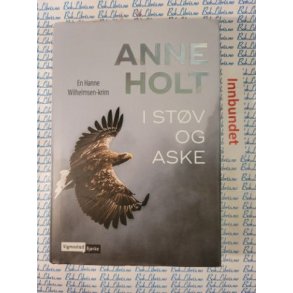 Anne Holt - I stv og aske (Innbundet)