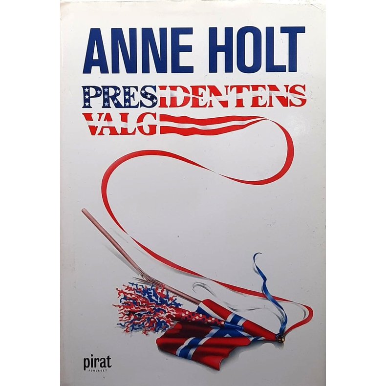 Anne Holt - Presidentens valg