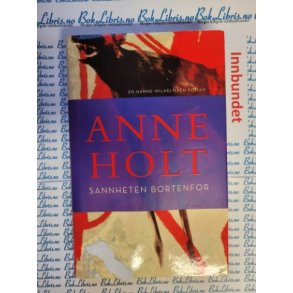 Anne Holt - Sannheten bortenfor