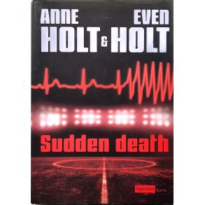 Anne Holt & Even Holt - Sudden death - Innbundet (p� norsk)