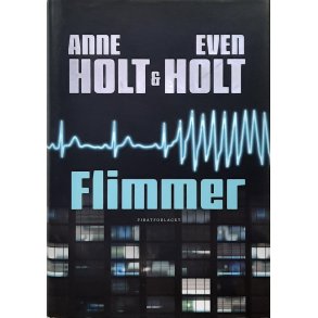 Anne Holt og Even Holt - Flimmer (Innbundet)