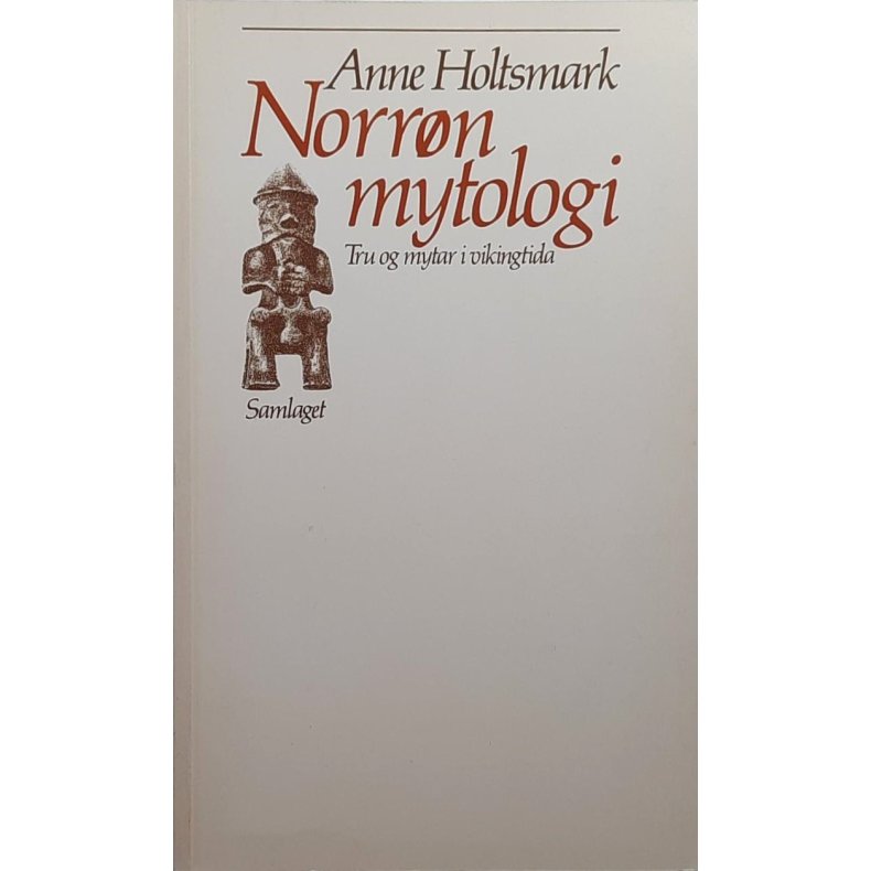Anne Holtsmark - Norrn mytologi - Tru og mytar i vikingtida (Heftet)