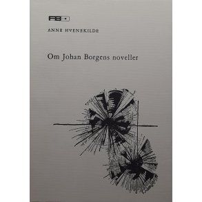Anne Hvenekilde - Om Johan Borgens noveller