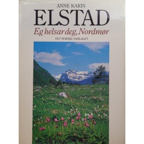 Anne Karin Elstad - Eg helsar deg, Nordmr (Innbundet)