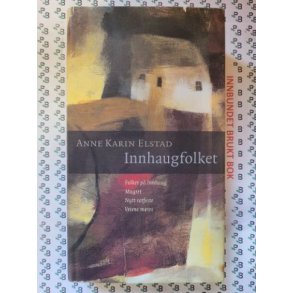 Innhaugfolket (4i1) - Anne Karin Elstad - Bruktbok - Innbundet