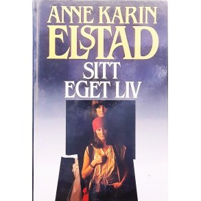 Anne Karin Elstad - Sitt eget liv (Innbundet)