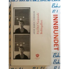 Anne Karin Torheim - Fr Det Nasjonale Boblegalleri