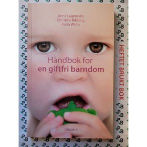 Anne Lagerqvist m.fl. - Hndbok for en giftfri barndom