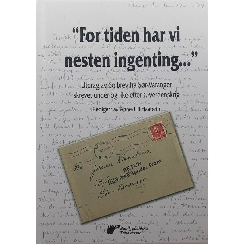 Anne-Lill Haabeth - "For tiden har vi nesten ingenting" - Utdrag av 69 brev fra Sr-Varanger