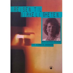 Anne Lofthus Solheim - Reisen til virkeligheten