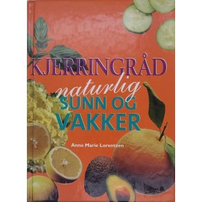 Anne Marie Lorentzen - Kjerringrd - Naturlig sunn og vakker