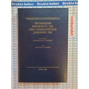 Anne-Marit Hamre - Trondhjems reformats 1589 - Oslo Domkapittels jordebok 1595
