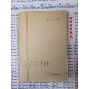 Anne �degaard - Liv o leik i Valdres (Innbundet)