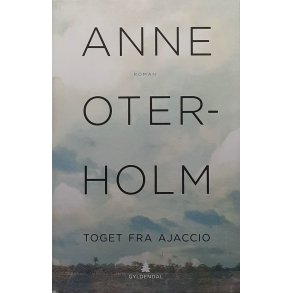 Anne Oterholm - Toget fra Ajaccio 