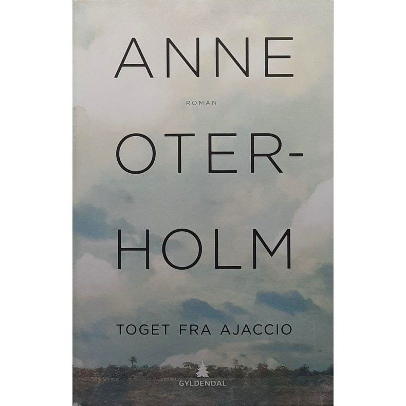 Anne Oterholm - Toget fra Ajaccio 