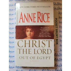 Anne Rice - Christ The Lord out of Egypt