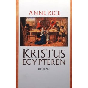 Anne Rice - Kristus Egypteren - Innbundet