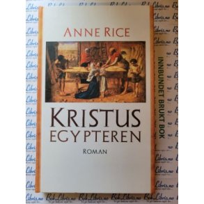 Anne Rice - Kristus Egypteren