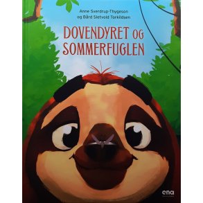 Anne Sverdrup-Thygeson og Brd Sletvold Torkildsen - Dovendyret og sommerfuglen