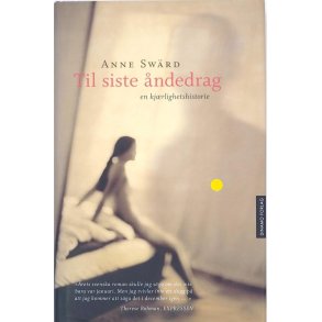Anne Swrd - Til siste ndedrag - Innbundet