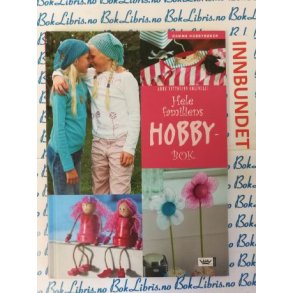 Anne Vittorina Golinelli - Hele familiens hobbybok (I)