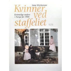Anne Wichstr�m - Kvinner ved staffeliet (Innbundet)