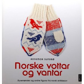Annemor Sundb - Norske vottar og vantar