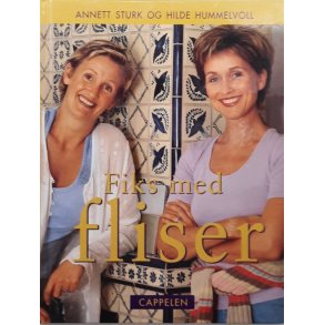 Annett Sturk og Hilde Hummelvoll - Fiks med fliser (Innbundet)